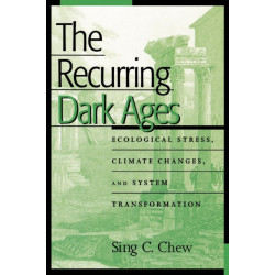The Recurring Dark Ages: Ecological Stress, Climate Changes, and System Transformation