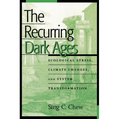 The Recurring Dark Ages: Ecological Stress, Climate Changes, and System Transformation