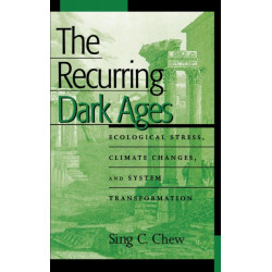 The Recurring Dark Ages: Ecological Stress, Climate Changes, and System Transformation