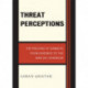 Threat Perceptions: The Policing of Dangers from Eugenics to the War on Terrorism