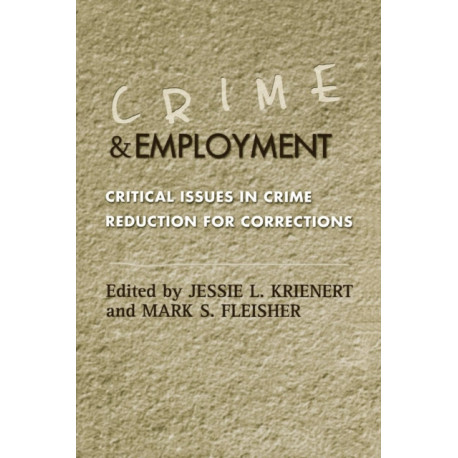 Crime and Employment: Critical Issues in Crime Reduction for Corrections