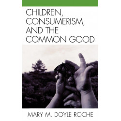 Children, Consumerism, and the Common Good