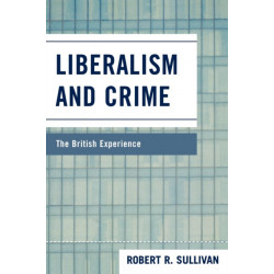 Liberalism and Crime: The British Experience