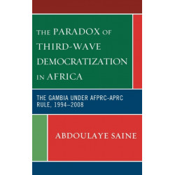 The Paradox of Third-Wave Democratization in Africa: The Gambia under AFPRC-APRC Rule, 1994-2008