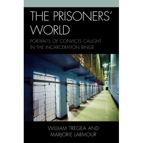 The Prisoners' World: Portraits of Convicts Caught in the Incarceration Binge
