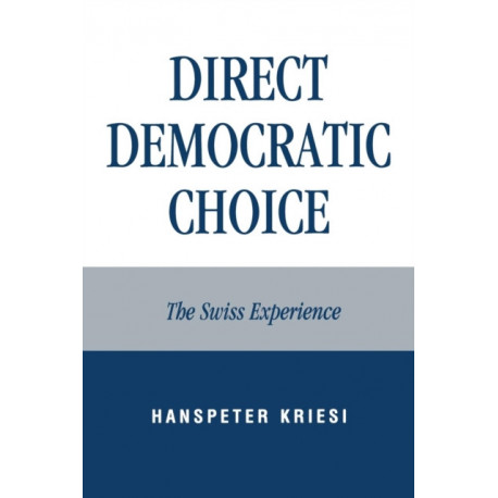 Direct Democratic Choice: The Swiss Experience