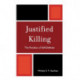 Justified Killing: The Paradox of Self-Defense