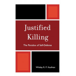 Justified Killing: The Paradox of Self-Defense