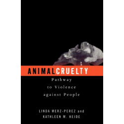 Animal Cruelty: Pathway to Violence Against People