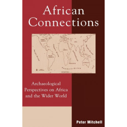 African Connections: Archaeological Perspectives on Africa and the Wider World
