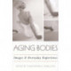 Aging Bodies: Images and Everyday Experience