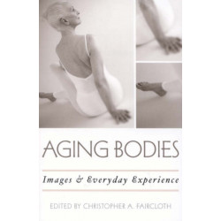 Aging Bodies: Images and Everyday Experience