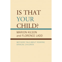 Is That Your Child?: Mothers Talk about Rearing Biracial Children