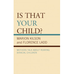 Is That Your Child?: Mothers Talk about Rearing Biracial Children