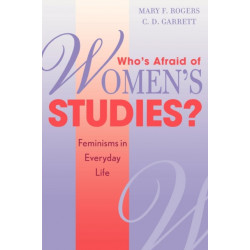 Who's Afraid of Women's Studies?: Feminisms in Everyday Life