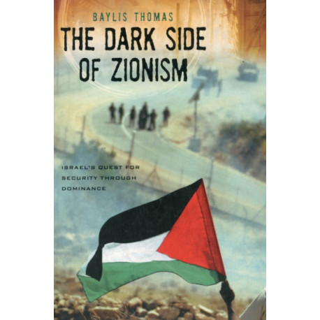 The Dark Side of Zionism: The Quest for Security through Dominance
