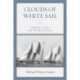 Clouds of White Sail: Fishermen, Racing, and the End of an Era