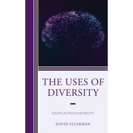The Uses of Diversity: Essays in Polycentricity