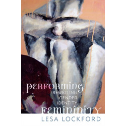 Performing Femininity: Rewriting Gender Identity