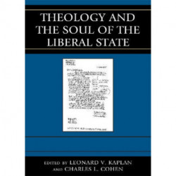 Theology and the Soul of the Liberal State
