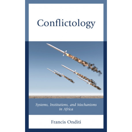 Conflictology: Systems, Institutions, and Mechanisms in Africa