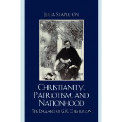 Christianity, Patriotism, and Nationhood: The England of G.K. Chesterton