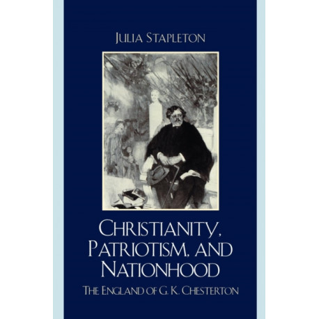 Christianity, Patriotism, and Nationhood: The England of G.K. Chesterton