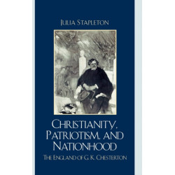 Christianity, Patriotism, and Nationhood: The England of G.K. Chesterton