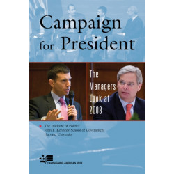 Campaign for President: The Managers Look at 2008