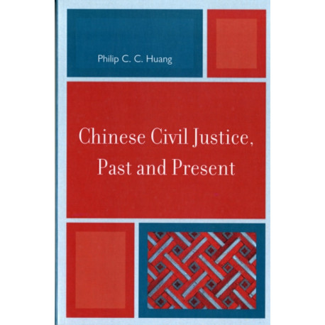 Chinese Civil Justice, Past and Present