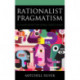 Rationalist Pragmatism: A Framework for Moral Objectivism