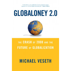 Globaloney 2.0: The Crash of 2008 and the Future of Globalization
