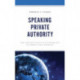 Speaking Private Authority: The Construction of Sustainability in Forests and Fisheries