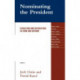 Nominating the President: Evolution and Revolution in 2008 and Beyond