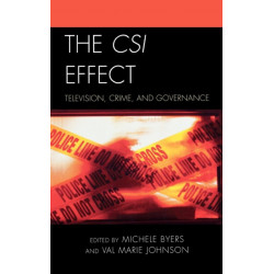 The CSI Effect: Television, Crime, and Governance