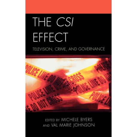 The CSI Effect: Television, Crime, and Governance