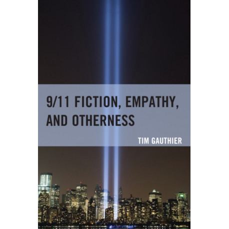 9/11 Fiction, Empathy, and Otherness