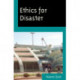 Ethics for Disaster