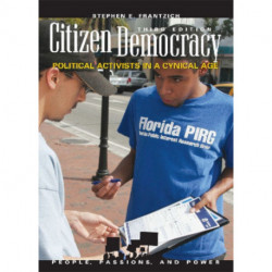 Citizen Democracy: Political Activists in a Cynical Age