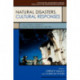 Natural Disasters, Cultural Responses: Case Studies toward a Global Environmental History