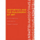 Aesthetics and the Philosophy of Art: An Introduction