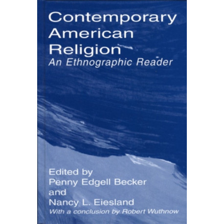 Contemporary American Religion: An Ethnographic Reader