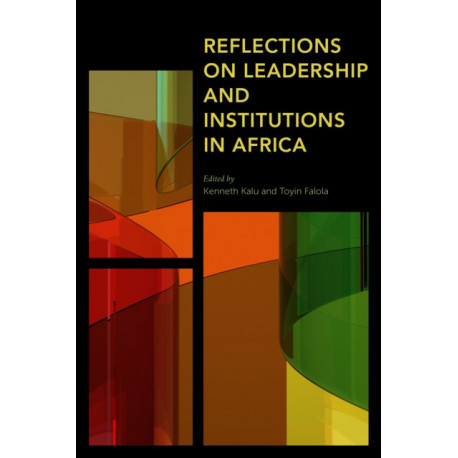 Reflections on Leadership and Institutions in Africa