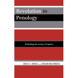 Revolution in Penology: Rethinking the Society of Captives