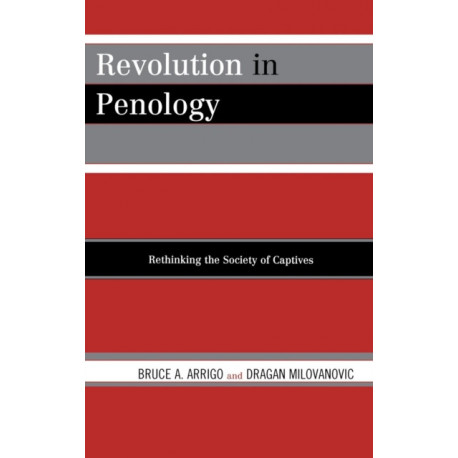 Revolution in Penology: Rethinking the Society of Captives