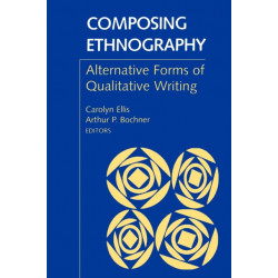 Composing Ethnography: Alternative Forms of Qualitative Writing