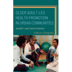 Older Adult-Led Health Promotion in Urban Communities: Models and Interventions