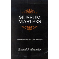 Museum Masters: Their Museums and Their Influence