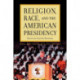 Religion, Race, and the American Presidency