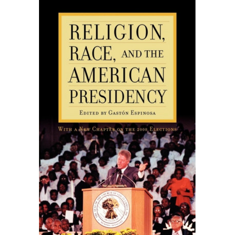 Religion, Race, and the American Presidency